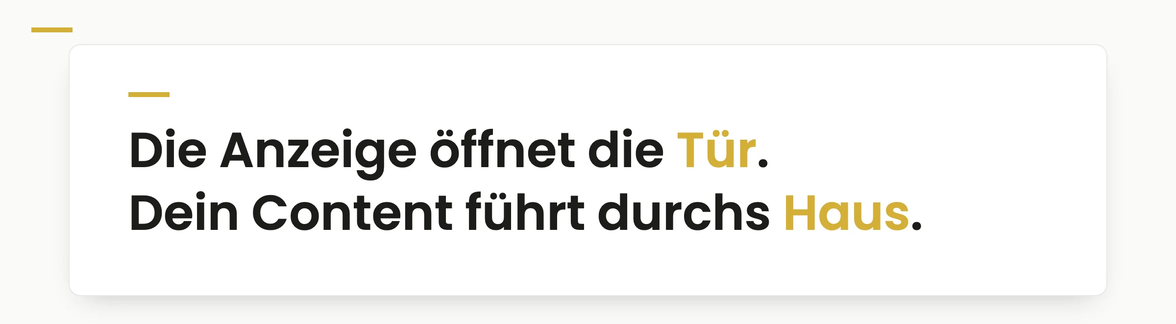 Merksatz: Die Anzeige öffnet die Tür, dein Content führt durchs Haus