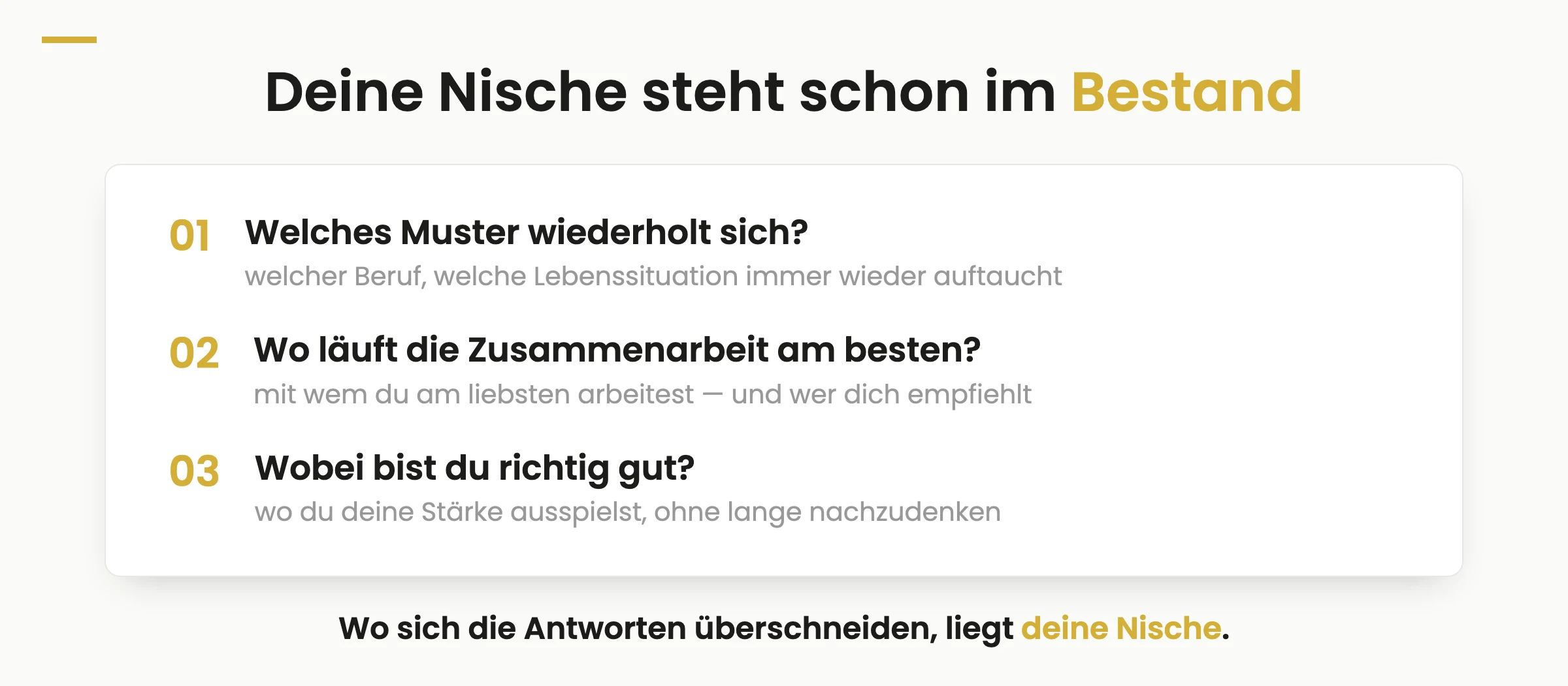 Drei Fragen zum Finden der Nische im eigenen Bestand: Welches Muster wiederholt sich, wo läuft die Zusammenarbeit am besten, wobei bist du richtig gut — wo sich die Antworten überschneiden, liegt deine Nische