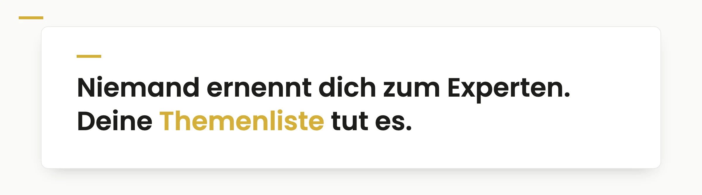 Merksatz: Niemand ernennt dich zum Experten — deine Themenliste tut es